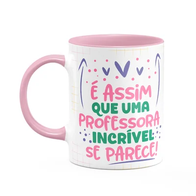 Caneca Professora - Uma Professora Incrível É Assim - B-pink