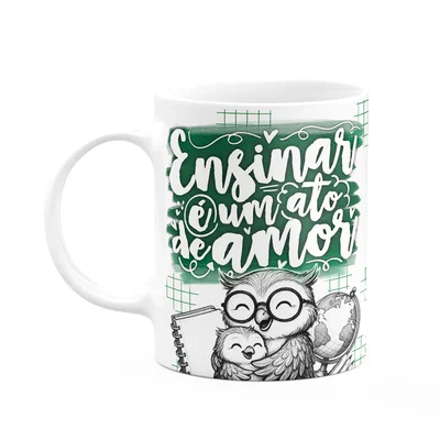 Caneca Professor Coruja - Ensinar É Um Ato De Amor