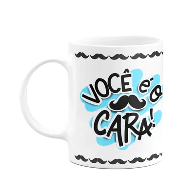 Caneca Pais - Você É O Cara - Feliz Dia Dos Pais
