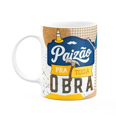 Caneca Dos Pais - Paizão Pra Toda Obra - 325ml