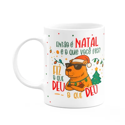 Caneca Natal E Capivaras - Então É Natal, E O Que Você Fez?