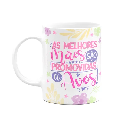 Caneca De Avós - As Melhores São Promovidas A Avós