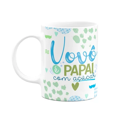 Caneca De Avós - Vovô É Papai Com Açúcar - 325ml