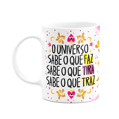 Caneca Proteção - O Universo Sabe O Que Faz