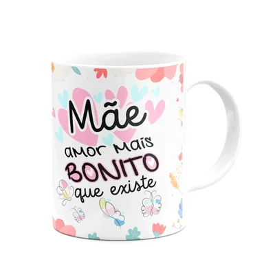 Caneca Mães - Amor Mais Bonito Que Existe - 325ml