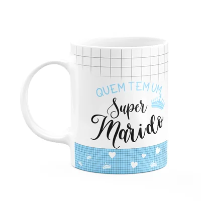 Caneca Família Super - Quem Tem Um Super Marido