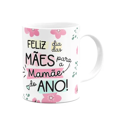 Caneca Mães - Para A Mamãe Do Ano - 325ml