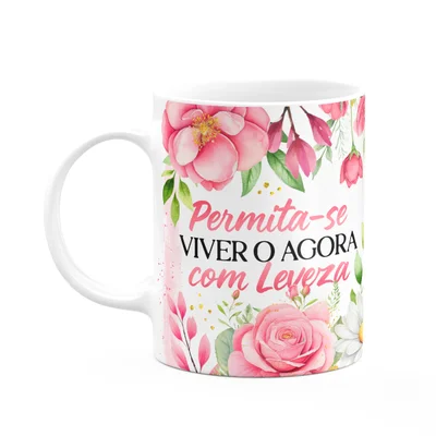 Caneca Motivação - Permita-se Viver O Agora Com Leveza