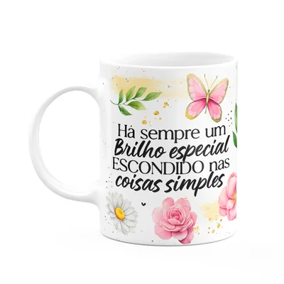 Caneca Motivação - Há Sempre Um Brilho Especial