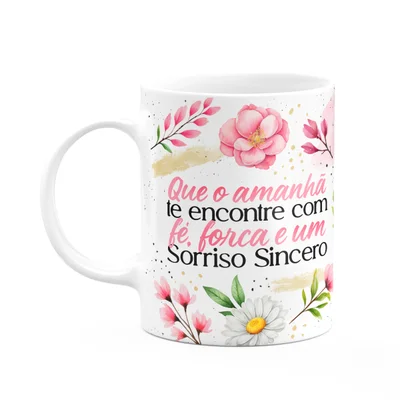 Caneca Motivação - Fé, Força E Um Sorriso Sincero