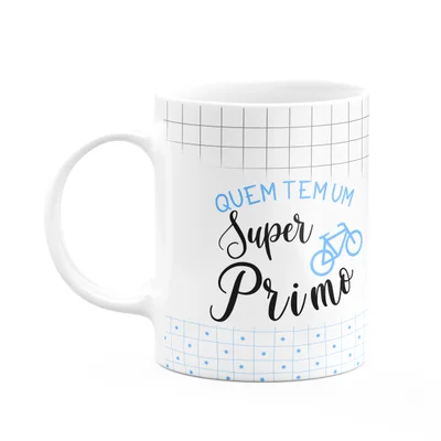 Caneca Família Super - Quem Tem Um Super Primo
