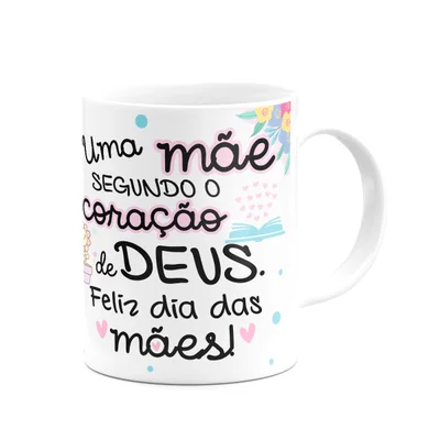Caneca Mães - Uma Mãe, Segundo O Coração De Deus - 325ml