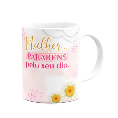 Caneca Mulheres - Parabéns Pelo Seu Dia - 325ml