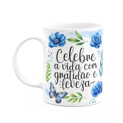 Caneca Motivação - Celebre A Vida Com Gratidão E Leveza
