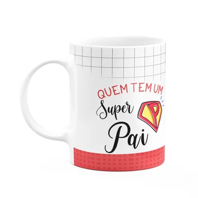 Caneca Família Super - Quem Tem Um Super Pai