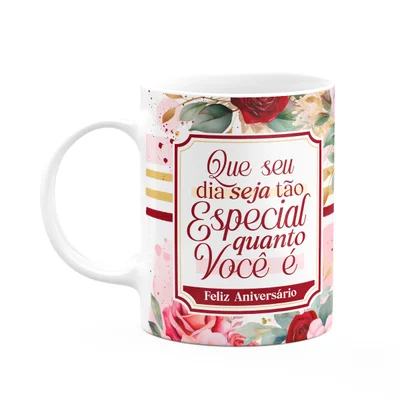 Caneca Aniversário - Que Seu Dia Seja Especial Como Vc - M2