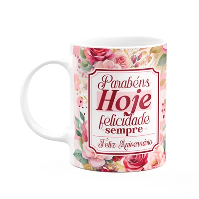 Caneca Aniversário - Parabéns Hoje, Felicidade Sempre! M2