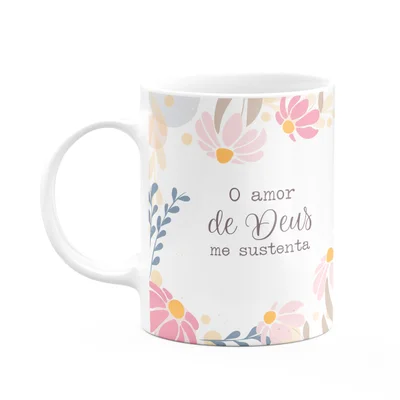 Caneca Fé - O Amor De Deus Me Sustenta - 325ml