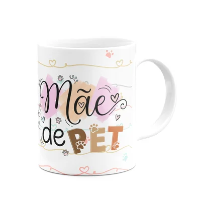 Caneca Mães, Feliz Dia! - Mãe De Pet - 325ml