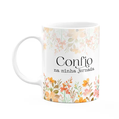 Caneca Florescer - Confio Da Minha Jornada
