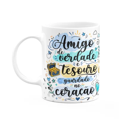 Caneca Amizade - Amigo É Tesouro Guardado No Coração