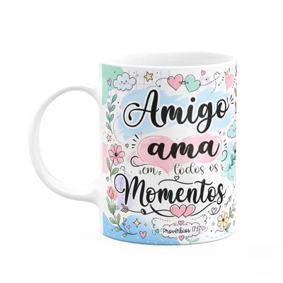 Caneca Amizade - Amigo Ama Em Todos Os Momentos - M2