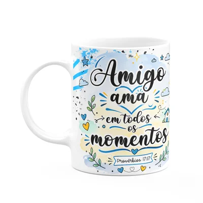 Caneca Amizade - Amigo Ama Em Todos Os Momentos