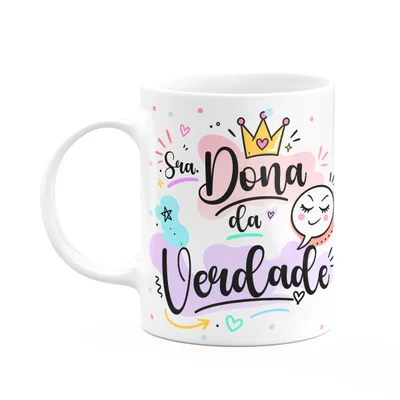 Caneca Divertida Senhora Dona Da Verdade