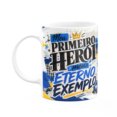 Caneca De Pais - Meu Primeiro Herói