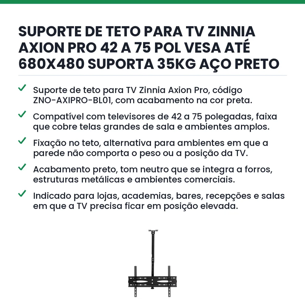 Imagem 2 de 4 do produto Suporte De Teto Para Tv Zinnia Axion Pro, 42 Pol A 75 Pol, Preto, Zno-axipro-bl01 - Zinnia