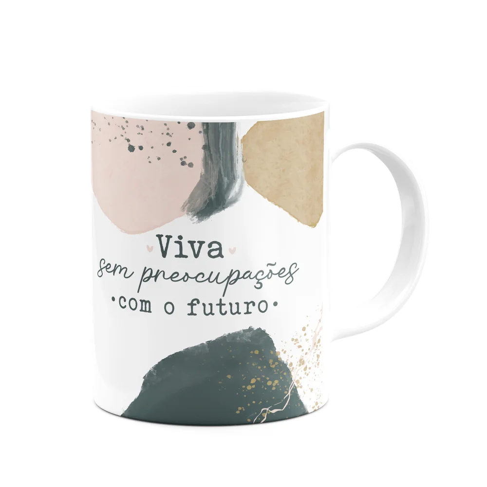 Imagem 4 de 5 do produto Caneca Positividade - Viva Sem Preocupações Com O Futuro