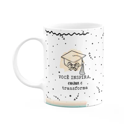 Caneca Professores - Você Ensina E Transforma