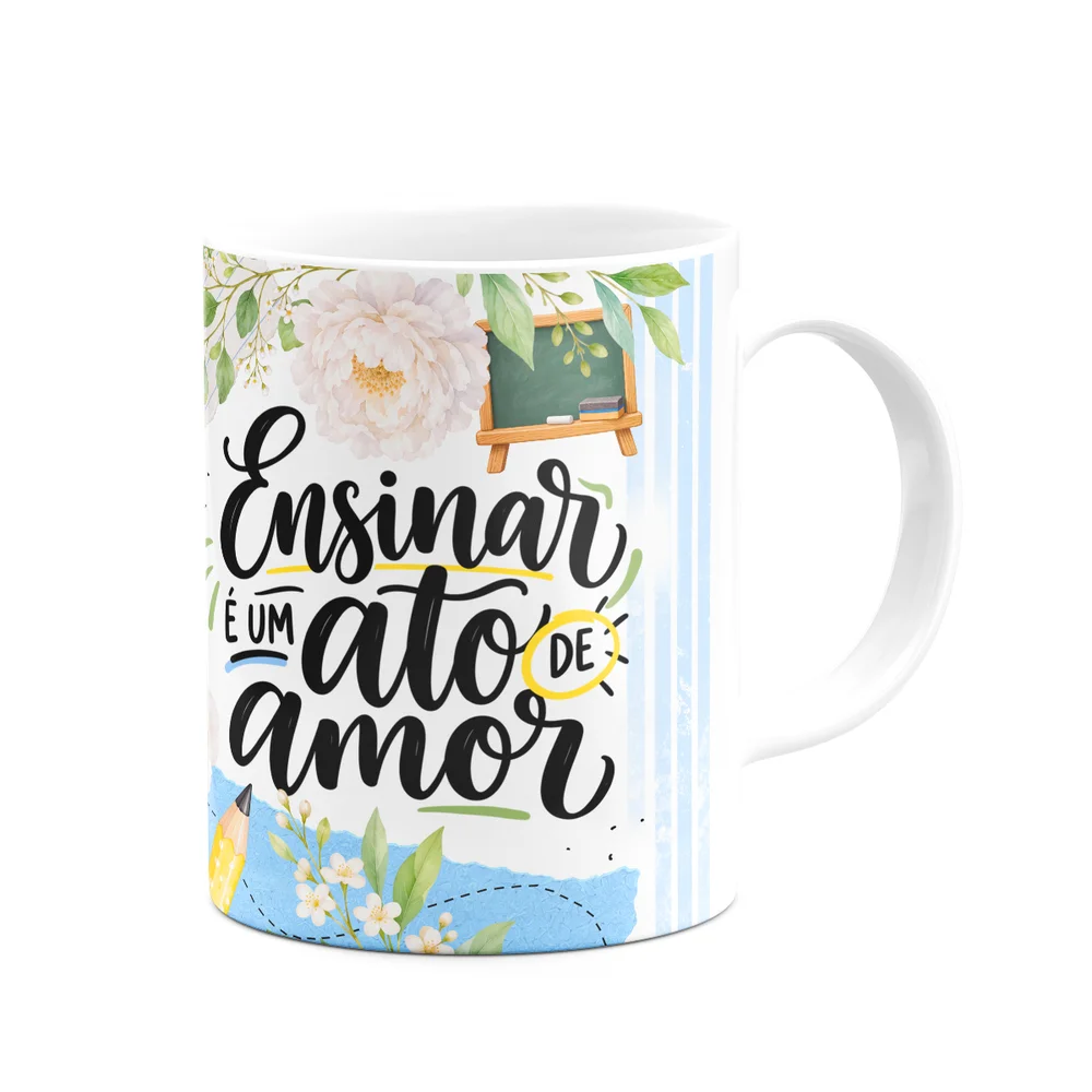 Imagem 5 de 5 do produto Caneca Professores - Ensinar É Um Ato De Amor - Prof