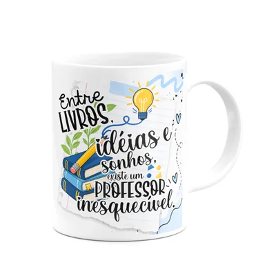 Caneca Professores - Entre Livros, Ideias E Sonhos - Prof