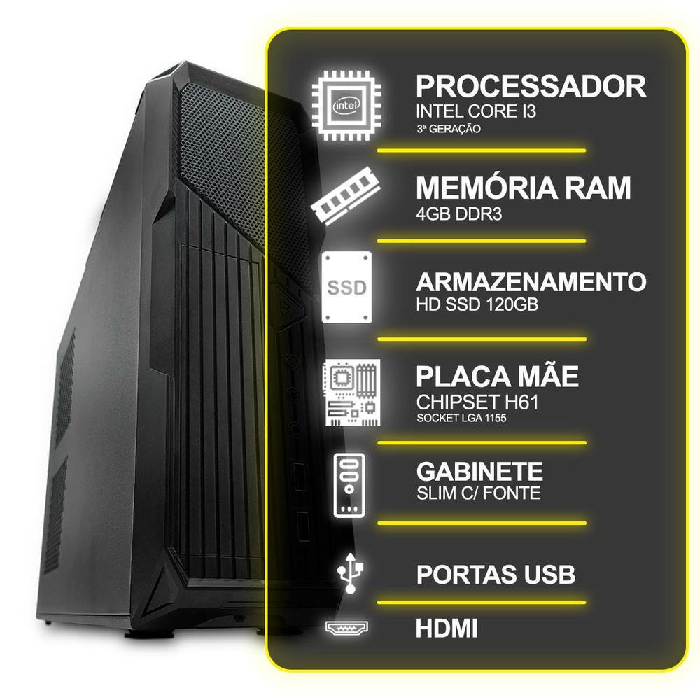 Computador Desktop Slim, Intel Core I3 3º Ger, 4GB RAM, HD SSD 120GB, Conexões USB, VGA, HDMI, lan, som Computador Desktop Slim, Intel Core I3 3º Ger, 4GB RAM, HD SSD 120GB, Conexões USB, VGA, HDMI, lan, som