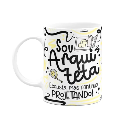 Caneca Profissões, Sou Arquiteta - Branca
