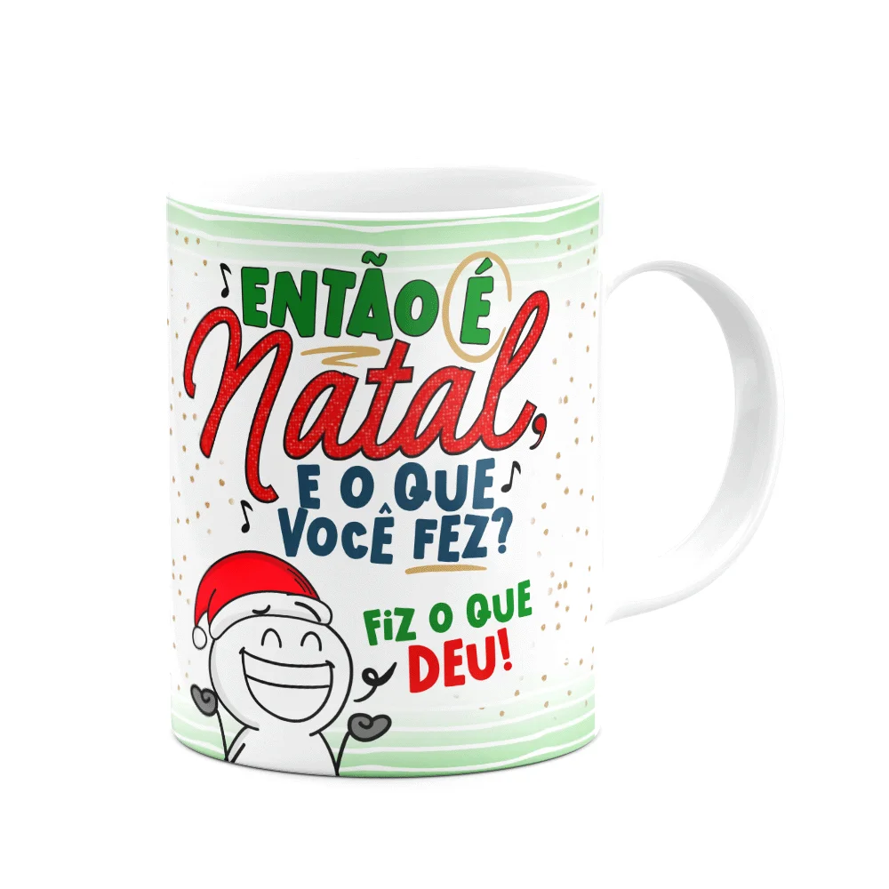 Imagem 3 de 3 do produto Caneca Divertida Natal, Então É Natal, E O Que Você Fez?