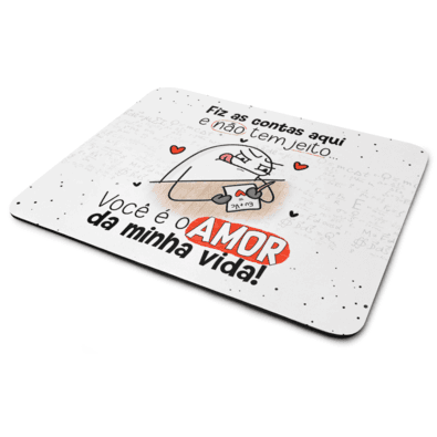 Mouse Pad Flork Namorados - Você É O Amor Da Minha Vida! - Jps Info