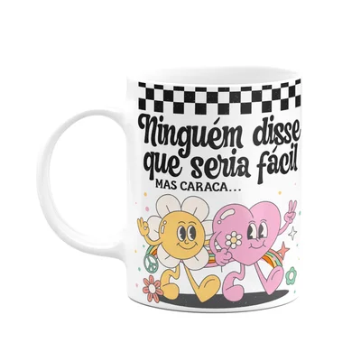 Caneca Divertida Vibes, Ninguém Disse Que Seria Fácil