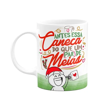 Caneca Divertida Natal, Antes Essa Caneca Do Que Meias