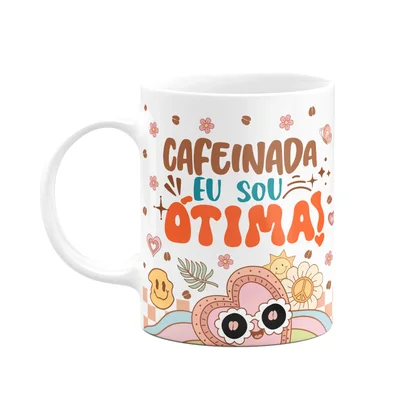 Caneca Divertida Vibes, Cafeinada Eu Sou Ótima