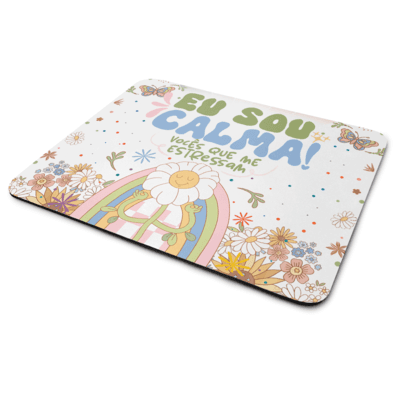 Mouse Pad Divertido Vibes, Eu Sou Calma!, Dimensões: 22 x 18cm