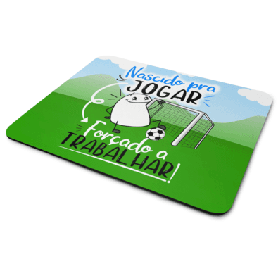 Mouse Pad Divertido Flork - Nascido Pra Jogar Futebol - Jps Info