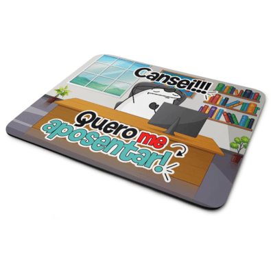 Mouse Pad Divertido Flork - Cansei!!! Quero Me Aposentar! - Jps Info
