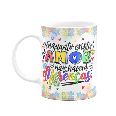 Caneca - Autista - Enquanto Exisitir Amor!