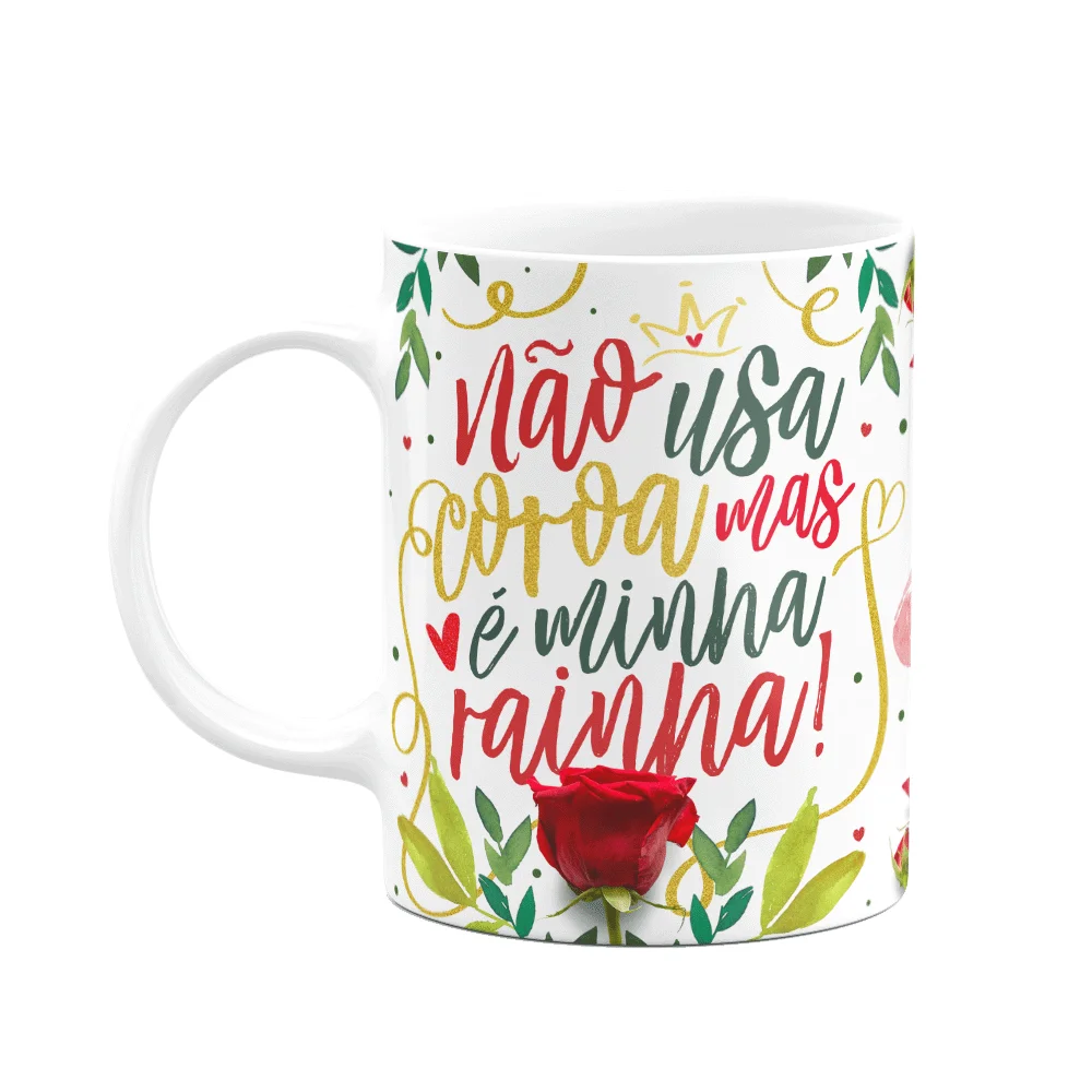 Imagem 1 de 3 do produto Caneca Floral Mães - Não Usa Coroa Mas É Minha Rainha