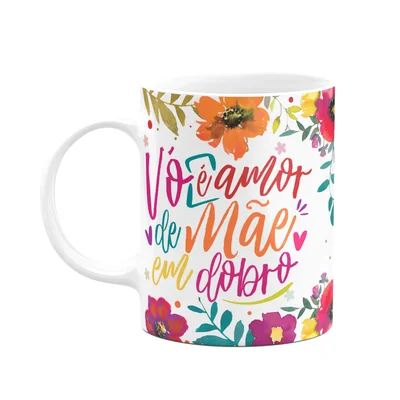 Caneca Floral Mães - Vó É Amor De Mãe Em Dobro