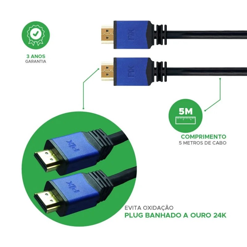 Imagem 3 de 3 do produto Cabo HDMI 2.0 Pix Série Plus, 4k, Ultra HD, 60hz, HDR 19 Pinos, 5 Metros - 018-0525
