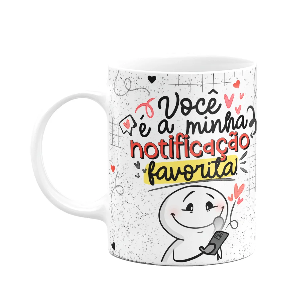Caneca Funny Namorados - Você É A Minha Notificação Favorita