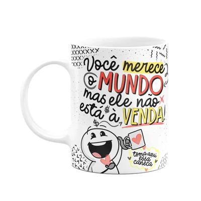 Caneca Funny Love, Você Merece O Mundo